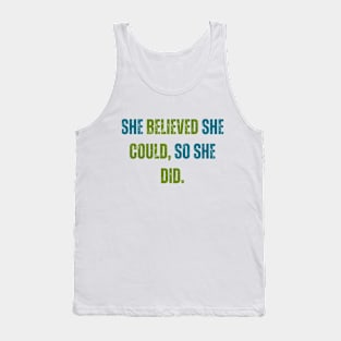 She Believed She Could So She Did Tank Top